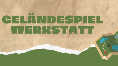 Titelbild zur Veranstaltung Geländespiel-Werkstatt